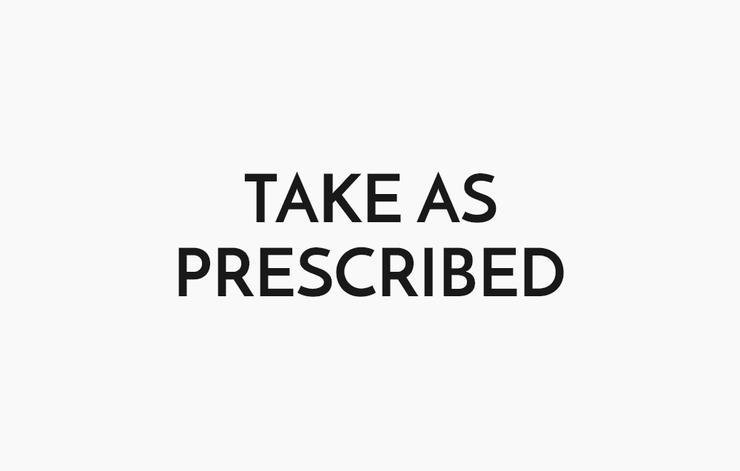 Take as prescribed